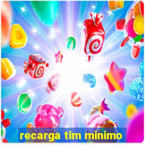 recarga tim minimo